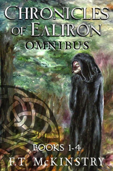 Chronicles of Ealiron Omnibus: The Hunter's Rede, The Gray Isles, The Winged Hunter, The Riven God