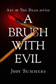 Title: A Brush with Evil, Author: Jody Summers