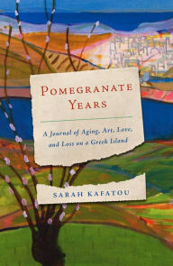 Title: Pomegranate Years, Author: Sarah Kafatou