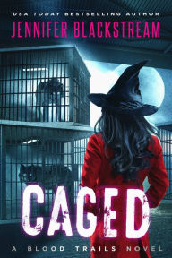 Title: Caged, Author: Jennifer Blackstream