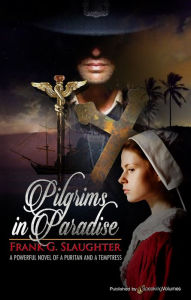 Title: Pilgrims in Paradise, Author: Frank G. Slaughter