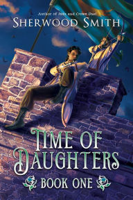 Title: Time of Daughters I, Author: Sherwood Smith