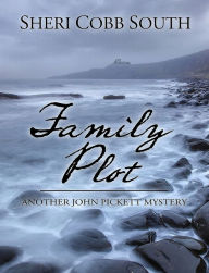 Title: Family Plot, Author: Sheri Cobb South