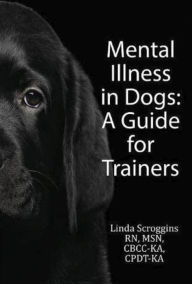 Title: Mental Illness in Dogs, Author: Linda Scroggins