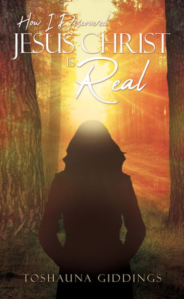 How I Discovered Jesus Christ Is Real