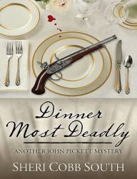 Title: Dinner Most Deadly, Author: Sheri Cobb South