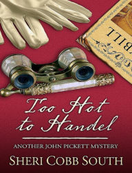 Title: Too Hot to Handel, Author: Sheri Cobb South