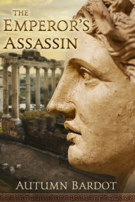 Title: The Emperor's Assassin, Author: Autumn Bardot