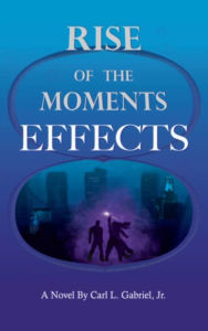Title: Rise of the Moments: Effects, Author: Carl L. Gabriel Jr.