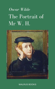 Title: The Portrait of Mr. W. H., Author: Oscar Wilde