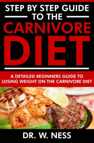 Title: Step by Step Guide to the Carnivore Diet, Author: Dr