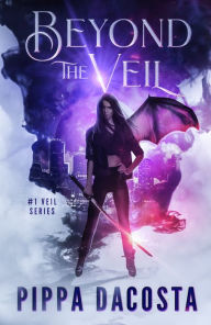 Title: Beyond The Veil (Veil Series #1), Author: Pippa DaCosta