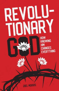 Title: Revolutionary God, Author: Joel Morris