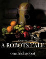 A Robots Tale