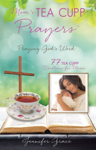 Title: Mom's TEA CUPP Prayers, Author: Jennifer Grace