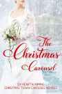 The Christmas Carousel: Six Heartwarming Christmas Town Carousel Novels