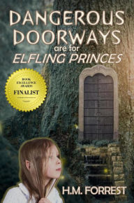 Title: Dangerous Doorways are for Elfling Princes, Author: H.M. Forrest