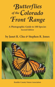 Title: Butterflies of the Colorado Front Range: A Photographic Guide to 100 Species, Author: Janet R. Chu