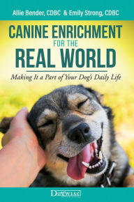 Title: Canine Enrichment for the Real World, Author: Allie Bender