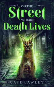 Title: On the Street Where Death Lives, Author: Cate Lawley