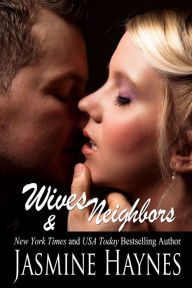 Title: Wives and Neighbors: Book 1, Author: Jasmine Haynes