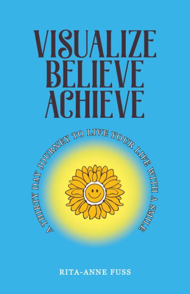 Visualize Believe Achieve