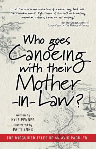 Title: Who Goes Canoeing With Their Mother-in-Law?, Author: Kyle Penner