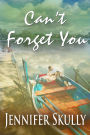 Cant Forget You: Return to Love, Book 3