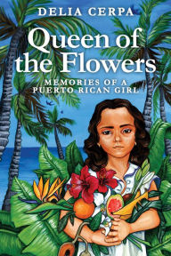 Title: Queen of the Flowers, Author: Delia Cerpa