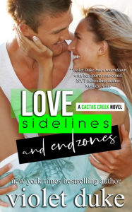 Title: Love, Sidelines, and Endzones: Grady & Sienna, Author: Violet Duke