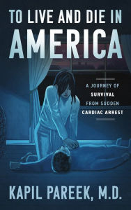 Title: TO LIVE AND DIE IN AMERICA, Author: Kapil Pareek