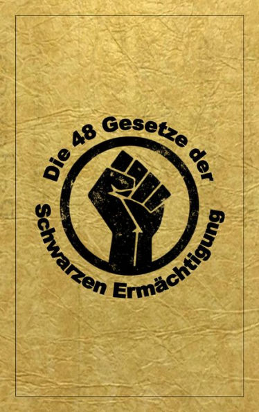 Die 48 Gesetze Der Schwarzen Ermachtigung (The 48 Laws of Black Empowerment)