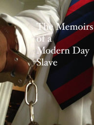 Title: The Memoirs of a Modern Day Slave, Author: Jerard Shannon