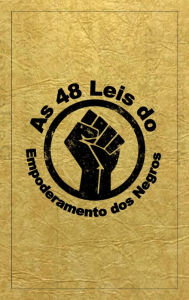 Title: As 48 leis do empoderamento negro (The 48 Laws of Black Empowerment), Author: Dante Fortson