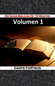 Title: Estudios Biblicos De 15 Minutos: Volumen 1, Author: Dante Fortson
