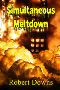 Title: Simultaneous Meltdown, Author: Robert Downs