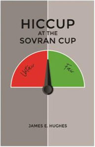 Title: Hiccup At The Sovran Cup, Author: James E. Hughes
