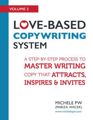 Title: Love-Based Copywriting System, Author: Michele PW (Pariza Wacek)