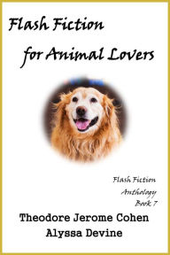 Title: Flash Fiction for Animal Lovers, Author: Theodore Jerome Cohen