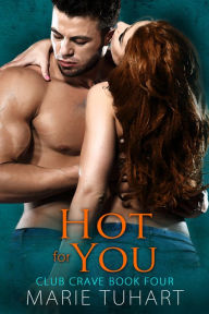 Title: Hot for You, Author: Marie Tuhart