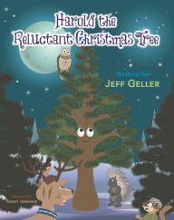 Title: Harold the Reluctant Christmas Tree, Author: Jeff Geller