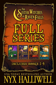 Title: Sister Witches Of Raven Falls Cozy Mystery Series, Books 1 - 4: Sister Witches Of Raven Falls Cozy Mystery Series, Author: Nyx Halliwell