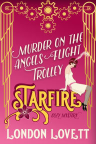 Title: Murder on the Angels Flight Trolley, Author: London Lovett