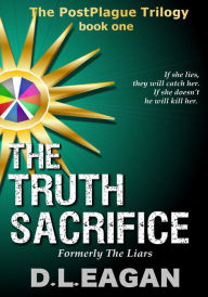 Title: The Truth Sacrifice, Author: D. L. Eagan
