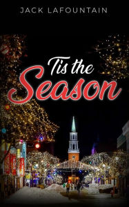 Title: Tis The Season, Author: Jack LaFountain