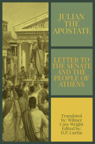 Title: Letter to the Senate and the People of Athens, Author: Julian The Apostate