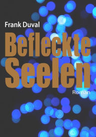 Title: Befleckte Seelen, Author: Frank Duval