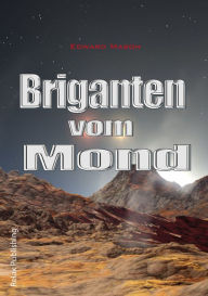 Title: Briganten vom Mond, Author: Edward Mason