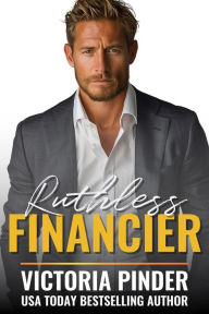 Title: Ruthless Financier, Author: Victoria Pinder