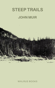 Title: Steep Trails, Author: John Muir